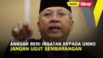 SINAR PM: Annuar beri ingatan kepada UMNO, jangan ugut sembarangan