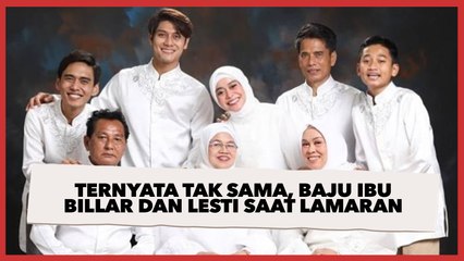 Ternyata Tak Sama, Ini Beda Baju Ibu Rizky Billar dan Lesti Kejora saat Lamaran