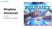 Why Choose Ringless Voicemail for Insurance Industry?