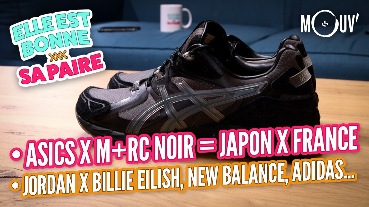 ASICS x M+RC NOIR = Japon x France, Jordan x Billie Eilish, New Balance, Adidas...