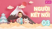 Người Kết Nối | Nhật Bản - Tập 03: Bữa trưa cùng với mì Udon trứ danh và tham quan trường đại học Momoyama Gakuin