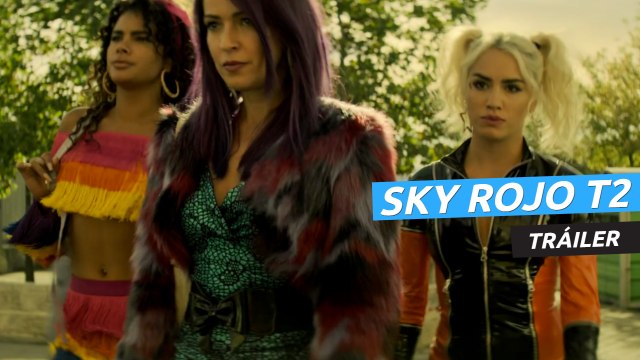 Tráiler de Sky Rojo temporada 2, que llegará a Netflix este verano