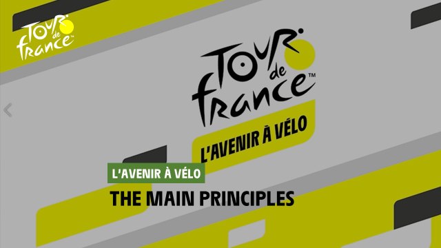 #TDF2022 - L'avenir à Vélo: The main Principles