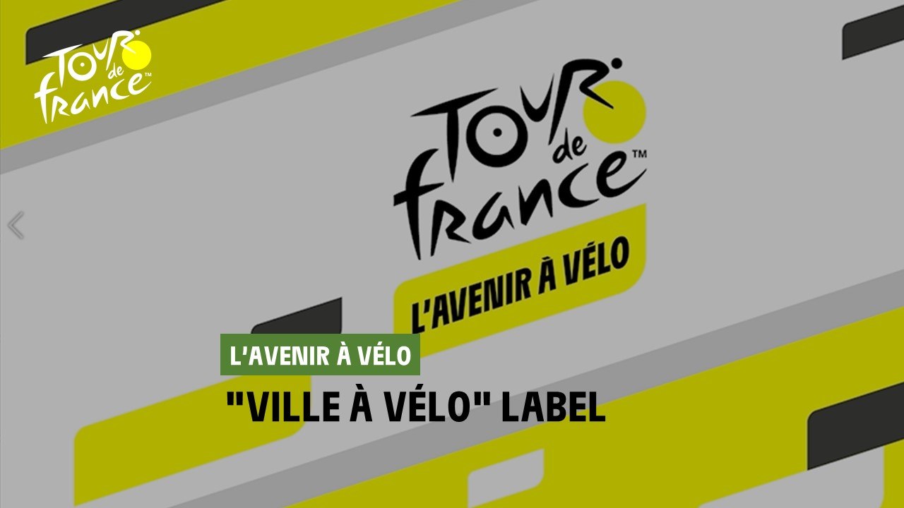 #TDF2022 -  L'avenir à Vélo: the Tour de France's "Ville à Vélo" label