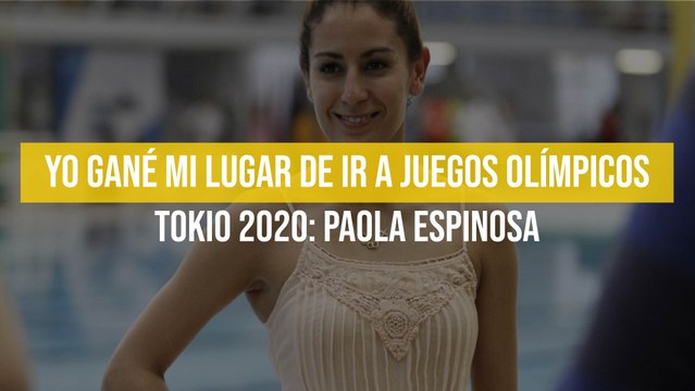 Yo gané mi lugar de ir a Juegos Olímpicos Tokio 2020: Paola Espinosa