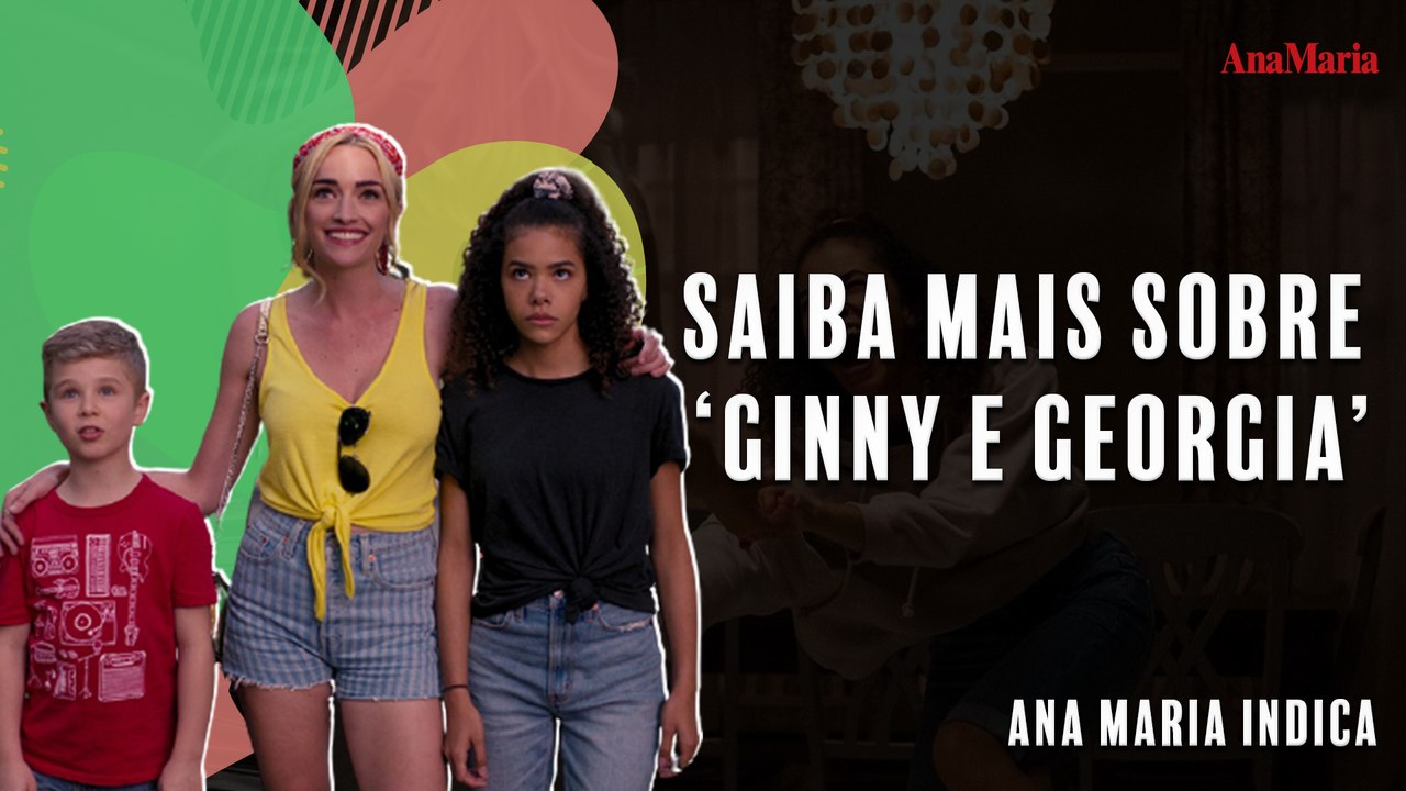SAIBA O QUE ESPERAR DA SÉRIE 'GINNY E GEORGIA' I ANAMARIA INDICA!