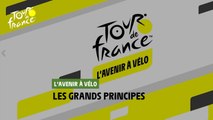 #TDF22 - L'avenir à Vélo : Les grands principes