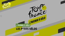 #TDF2022- L'avenir à Vélo : Les P'tits Vélos