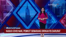 Kebutuhan Oksigen di RS Darurat Semarang Meningkat Akibat Lonjakan Kasus Covid-19