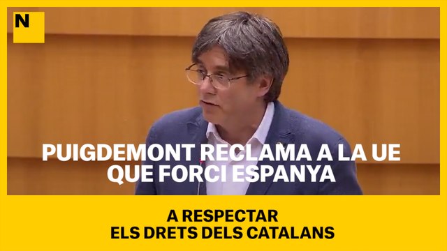 Puigdemont reclama a la UE que forci Espanya a respectar els drets dels catalans