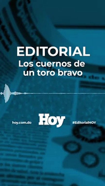 Editorial HOY :   Los cuernos de un toro bravo