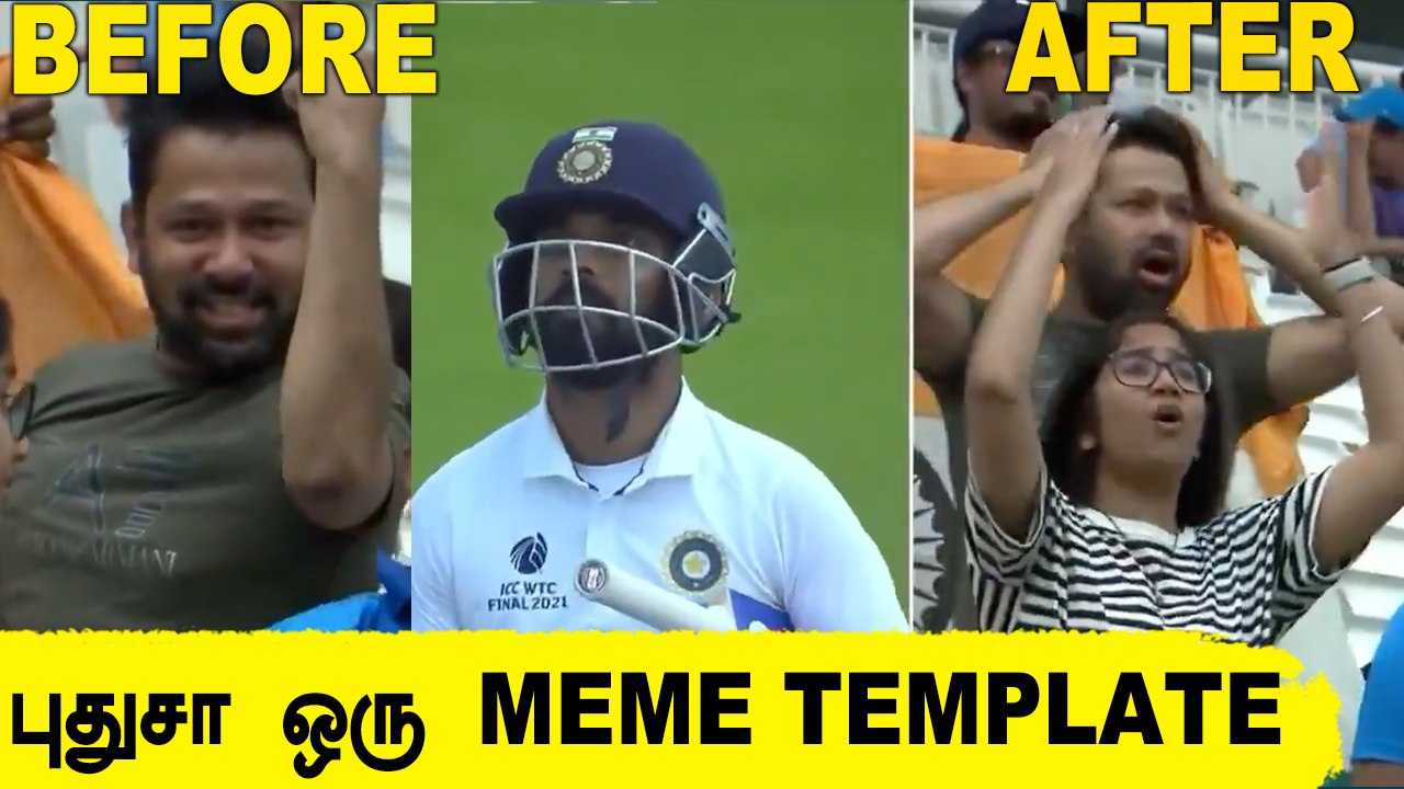 Rahane Out ஆனதுக்கு அப்புறம் Meme Template ஆன Indian Fan's reaction