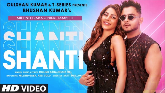 Shanti Official Video | Feat. Millind Gaba & Nikki Tamboli |Asli Gold |Satti Dhillon