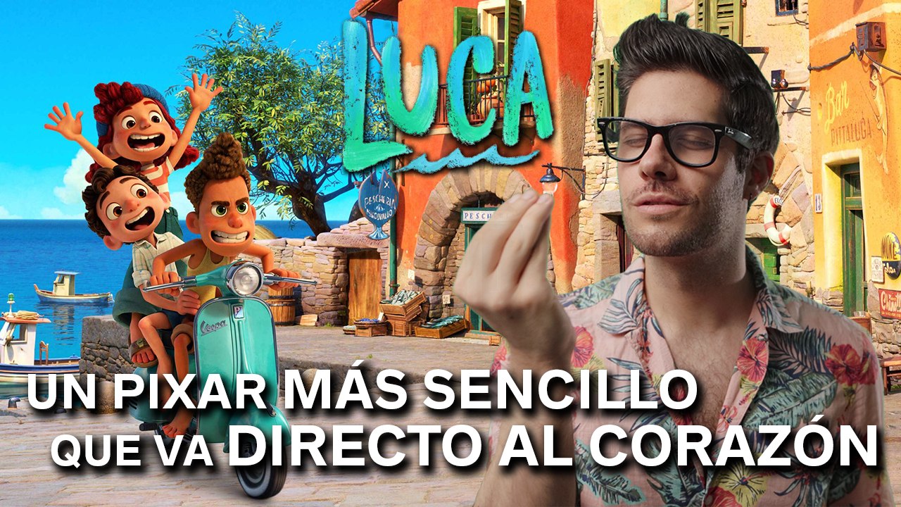 'LUCA' es una MARAVILLA 100% PIXAR, tan simple como efectiva