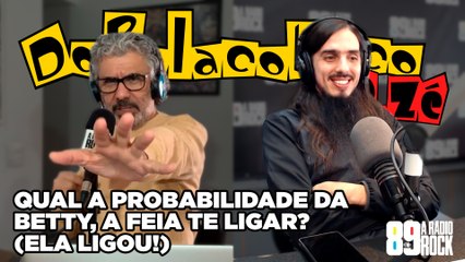 Qual a probabilidade da Betty, a Feia te ligar? (Ela ligou!)