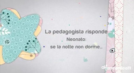 Cosa fare quando il neonato non dorme, consigli - video