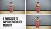 5 Exercises to Improve Shoulder Mobility