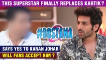 OMG ! This A List Actor Finally Replaces Kartik Aaryan In Dostana 2 | News Confirmed ?