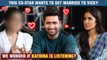 OMG ! Vicky Kaushal's This Top Co-Star Wants To Marry Him, Is Katrina Kaif Listening ?