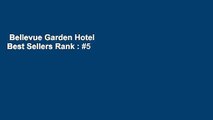 Bellevue Garden Hotel  Best Sellers Rank : #5