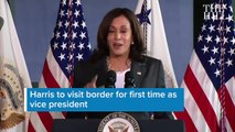 JUST IN - Kamala Harris to visit border for first time as vice president