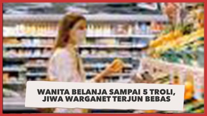 Viral Ibu-ibu Belanja Mingguan Sampai 5 Troli, Jiwa Kaya Warganet Terjun Bebas