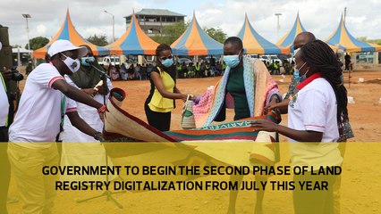 Government to begin the second phase of land registry digitalization from July this year
