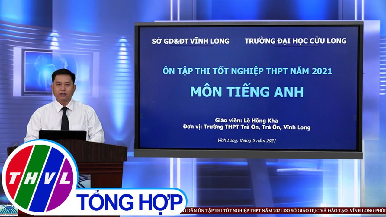 Ôn thi tốt nghiệp THPT năm 2021 - Môn Tiếng Anh
