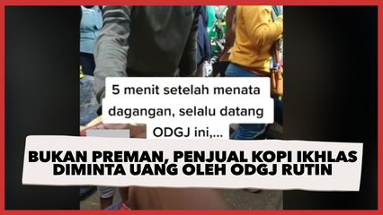 Bukan Preman, Penjual Kopi Ikhlas Diminta Uang 'Jatah' oleh ODGJ Secara Rutin
