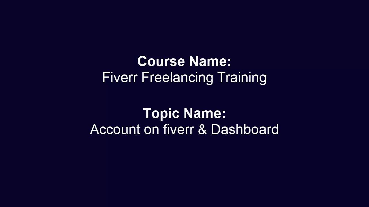 Topic#1 Account On Fiverr And Dashboard Fiverr Freelancing Training By LWE (1)