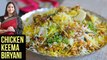 Chicken Keema Biryani Recipe | How To Make Keema Biryani | Chicken Biryani By Smita Deo