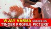 Vijay Varma shares his 'Tinder profile picture' with fans