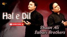 Hal e Dil | Shan Ali Sabri Brothers | HD Video | Labaik Labaik