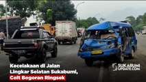 Kecelakaan di Jalan Lingkar Selatan Sukabumi, Colt Bogoran Ringsek