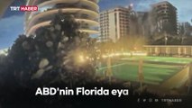 ABD'nin Florida eyaletinde çok katlı binada çökme