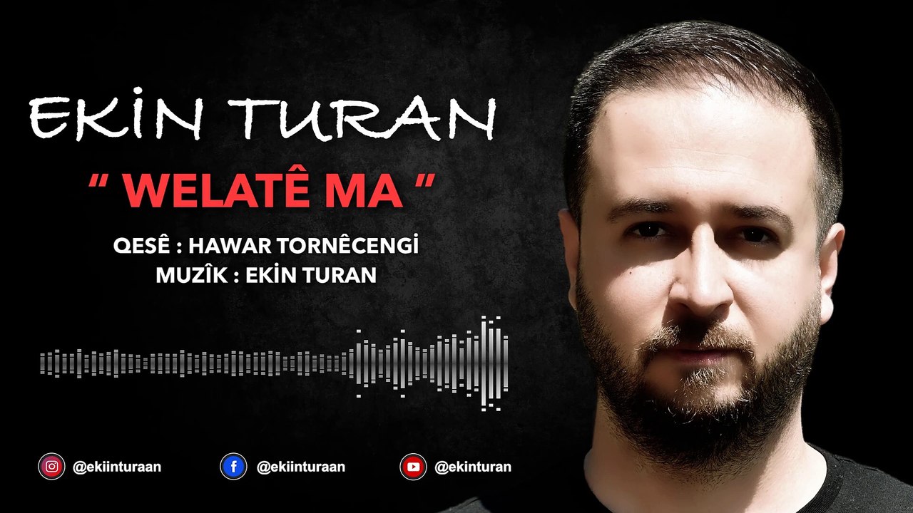 Ekin Turan - Welatê Ma (Official Audio)