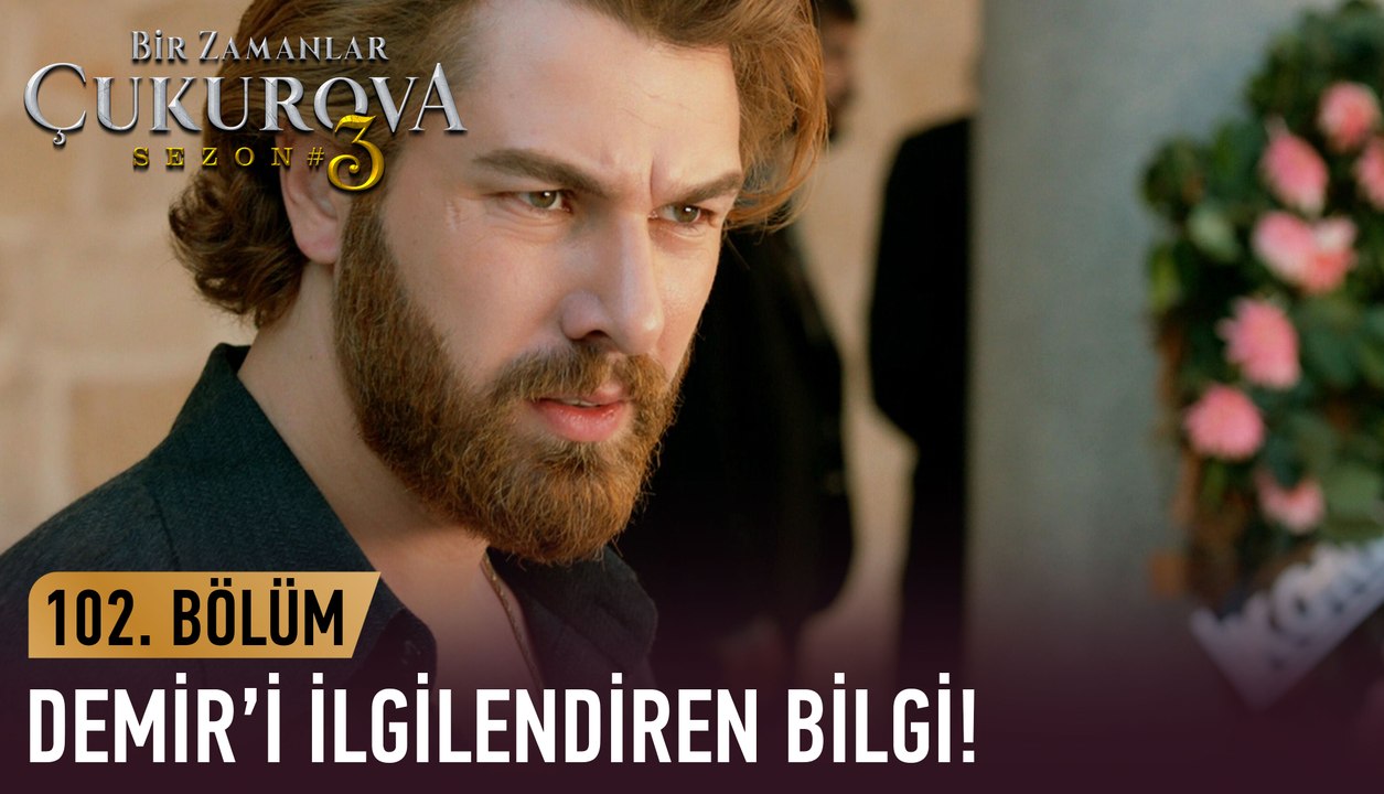 Demir'i çok yakından ilgilendiren bilgi! - Bir Zamanlar Çukurova 102. Bölüm  (Sezon Finali)