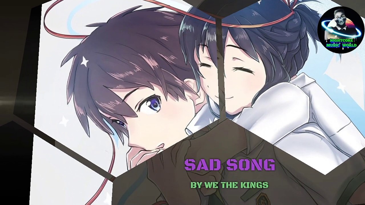 Nightcore_-_Sad_Song_-_We_Are_Kings ( Lyrics )