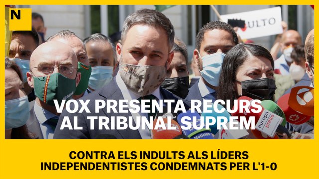 Vox presenta recurs al Tribunal Suprem contra els indults als líders independentistes condemnats per l'1-O