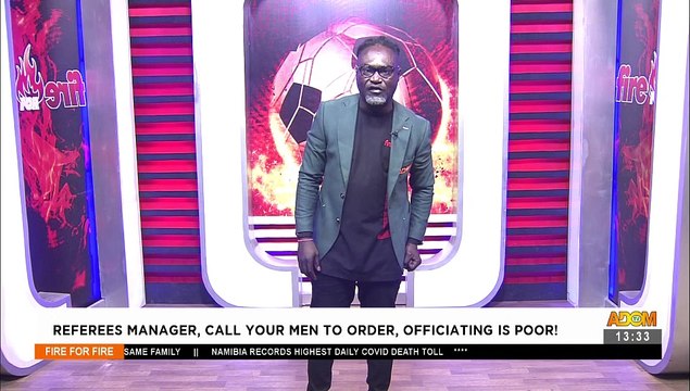 Referees managers, call your men to order, officiating is poor! - Fire 4 Fire (24-6-21)