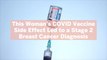 This Woman's COVID Vaccine Side Effect Led to a Stage 2 Breast Cancer Diagnosis