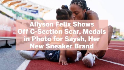 Allyson Felix Shows Off C-Section Scar, Medals in Photo for Saysh, Her New Sneaker Brand