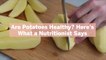 Are Potatoes Healthy? Here's What a Nutritionist Says
