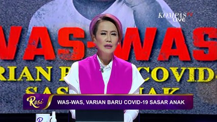 Cerita Para Ibu yang Anaknya Terpapar Covid-19 | ROSI (2)