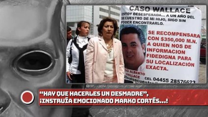 “Hay que hacerles un desmadre”, instruía emocionado Marko Cortés…”