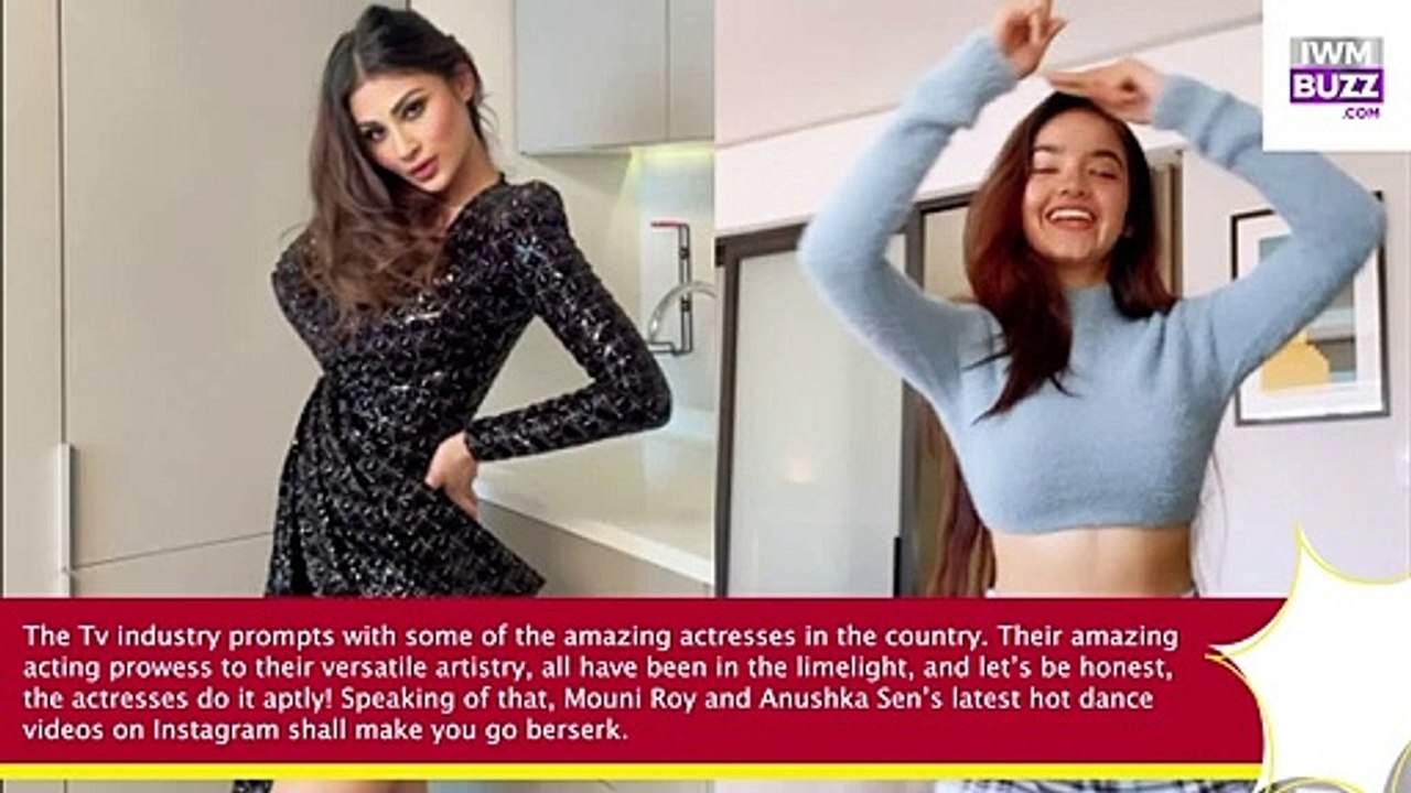 Hot Videos Compiled Mouni Roy & Anushka Sen’s s...