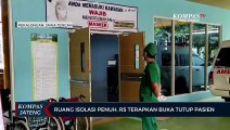 Ruang Isolasi Penuh, RS Terapkan Buka Tutup Pasien