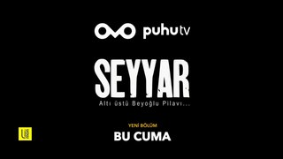 Seyyar - 3.Bölüm Tanıtımı