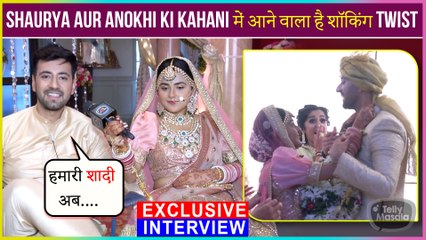 Shaurya And Anokhi  Wedding Sequence | Major Twist | Exclusive Interview