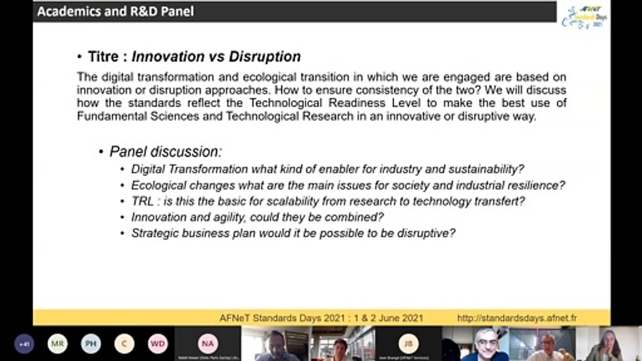 Part13 "AFNeT Standards Days "du 02/06/21 - Track « Academics, R&D » Panel discussion on Innovation versus Disruption convener : Benoit Eynard (Full Professor UTC; Expert Partner Inetum)Part-2